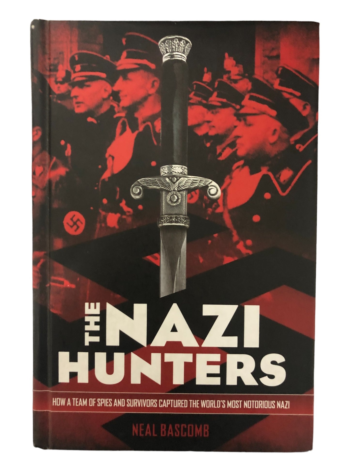 The Nazi Hunters: by Neal Bascomb