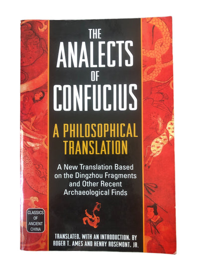 The Analects of Confucius : A Philosophical Translation by Henry Rosemont Jr....